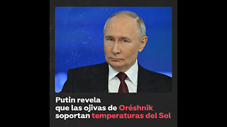 Putin: Las ojivas de Oréshnik pueden resistir la temperatura del Sol