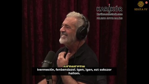 KariKór: Az elhallgatott gyógymódok - Mel Gibson és Joe Rogan beszélgetése