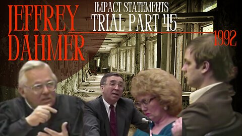 Jeffrey Dahmer Trial (1992) Part 45 Impact Statements ----The Milwaukee Monster/Cannibal