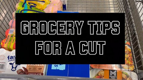 GROCERY TIPS FOR A CUT. The New Workout Plan. Week #3.