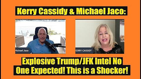 Kerry Cassidy & Michael Jaco - Explosive Trump-JFK Intel No One Expected! This is a Shocker!