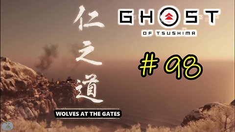 #98 WOLVES AT THE GATES Ghost of Tsushima