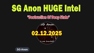 SG Anon HUGE Intel 02.12.25: "Destruction Of Deep State! Breaking News By SG Anon & Meri Crouley"