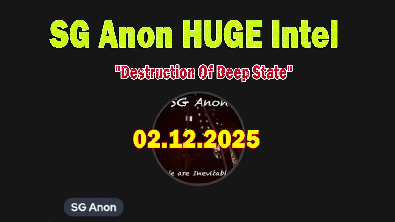 SG Anon HUGE Intel 02.12.25: "Destruction Of Deep State! Breaking News By SG Anon & Meri Crouley"