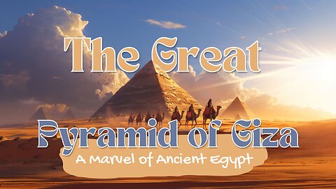 🔔 The Great Pyramid of Giza: A Marvel of Ancient Egypt | Kids Learning Animated Videos