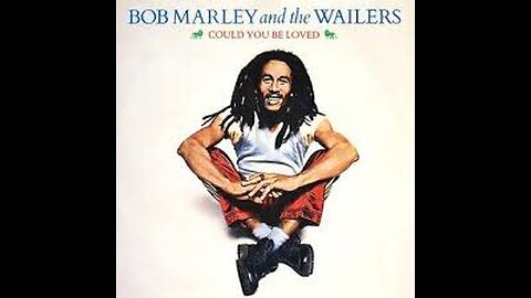 Bob Marley & The Wailers - Could You Be Loved