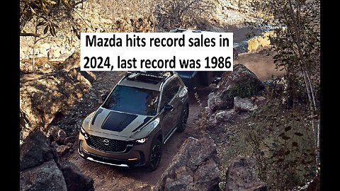 Mazda hits all time sales record in 2024, last record was 1986