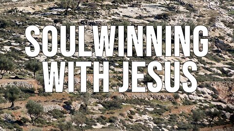 Soulwinning with Jesus