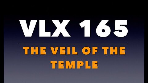 VLX 165: Mt 27:51-56. The Veil of the Temple.