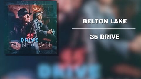 35 Drive - Belton Lake (Official Audio)