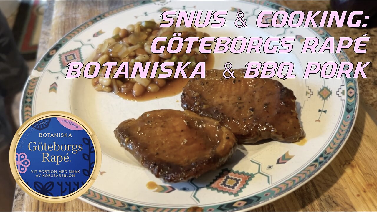 Snus & Cooking: Göteborgs Rapé Botaniska & BBQ Pork