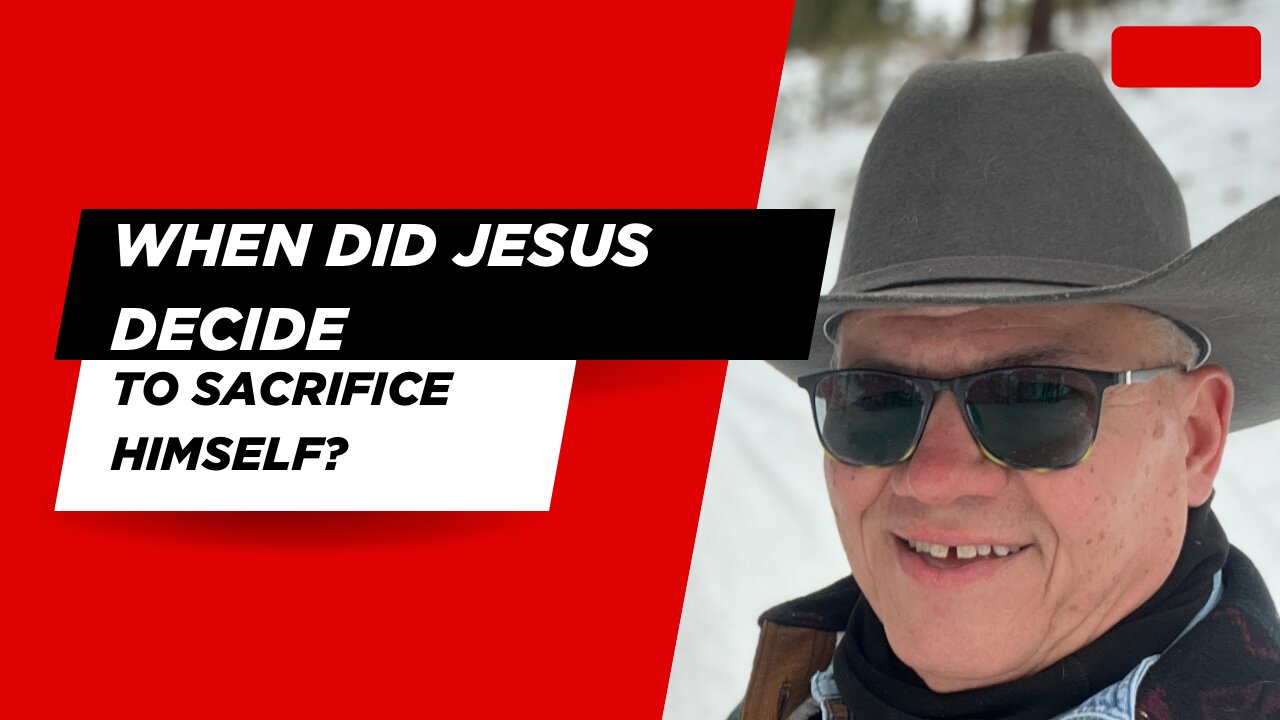 When did Jesus choose to give His life for us?