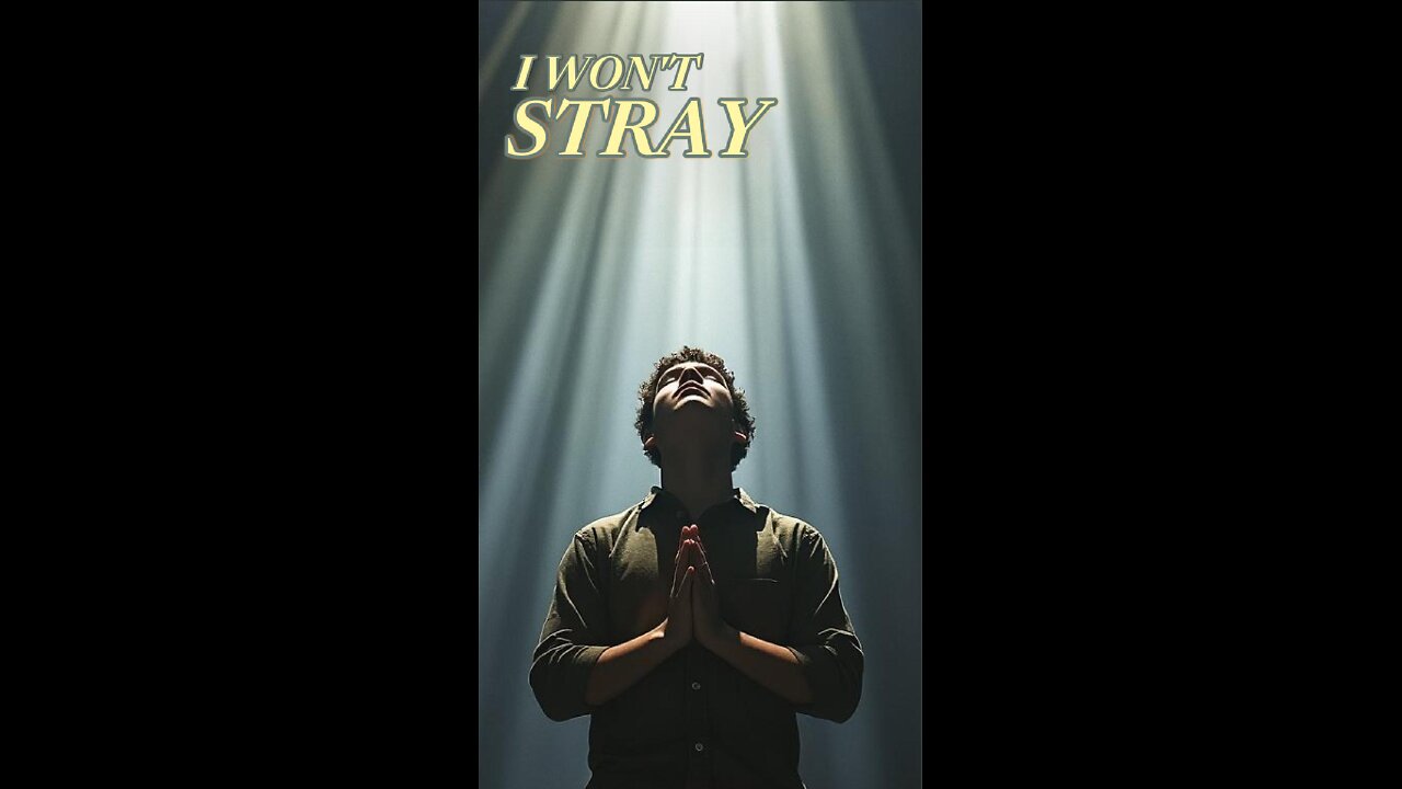 I Won't Stray | Official Music Video