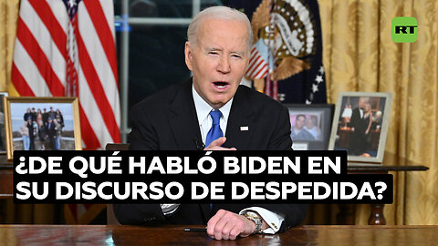 ¿De qué habló Biden en su discurso de despedida?