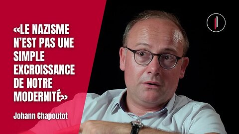 L'OCCIDENT moderne est la MATRICE du NAZISME l Johann Chapoutot