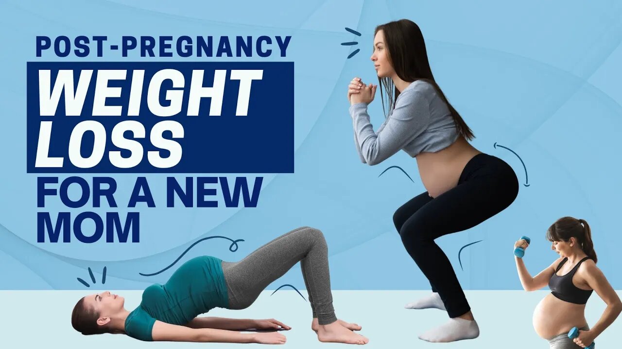 Post-Pregnancy Weight Loss for A New Mom