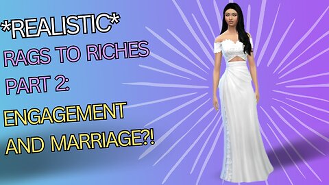 Realistic Rags to Riches: We Got Married?!