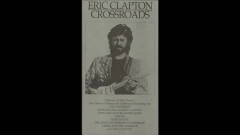 Eric Clapton - Crossroads Disc 1