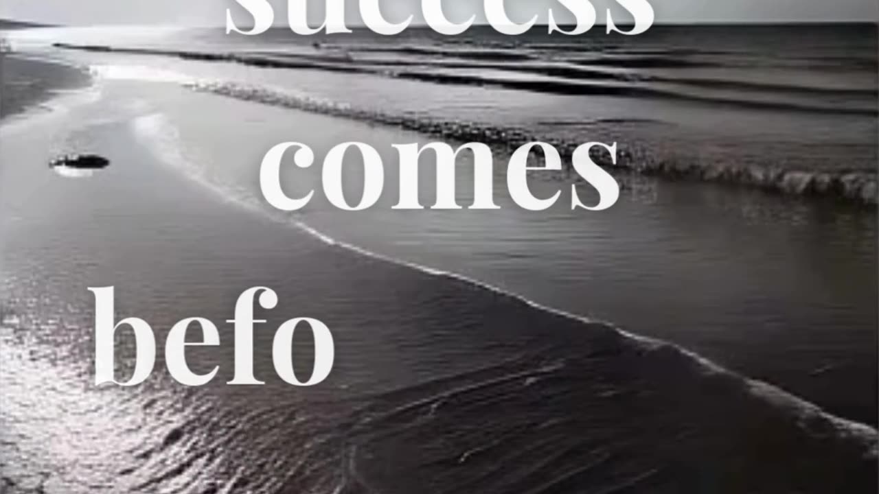 The only place where success comes before work