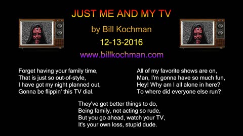 JUST ME AND MY TV -- an original song by Bill Kochman.