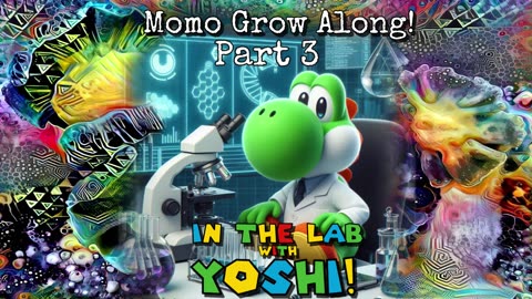 In the Lab with Yoshi - Momo Grow Along pt 3