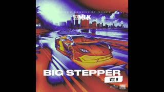 DJ MLK - Big Stepper Vol. 9 Mixtape