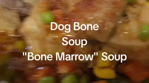 Need a Soup Recipe?| Try Dog Bones!