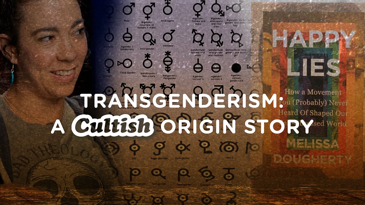 Transgenderism: A Cultish Origin Story W/‪Melissa Dougherty‬