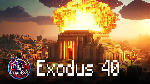 Exodus 40 | The Bible on BrainRot