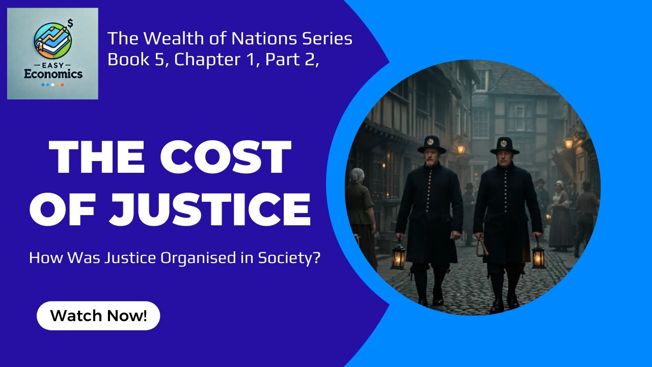 The Wealth of Nations Book 5 Chapter 1 Part 2 - The Cost of Justice