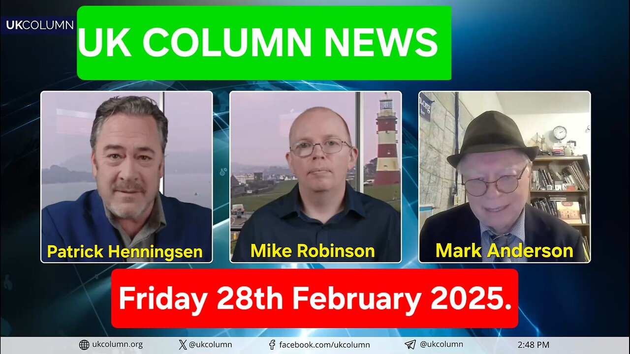 UK Column News - Friday 28th February 2025.