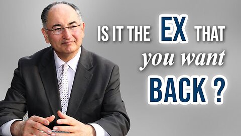 Why You Want The Ex Back? Is It The Ex That You Want Back Or?