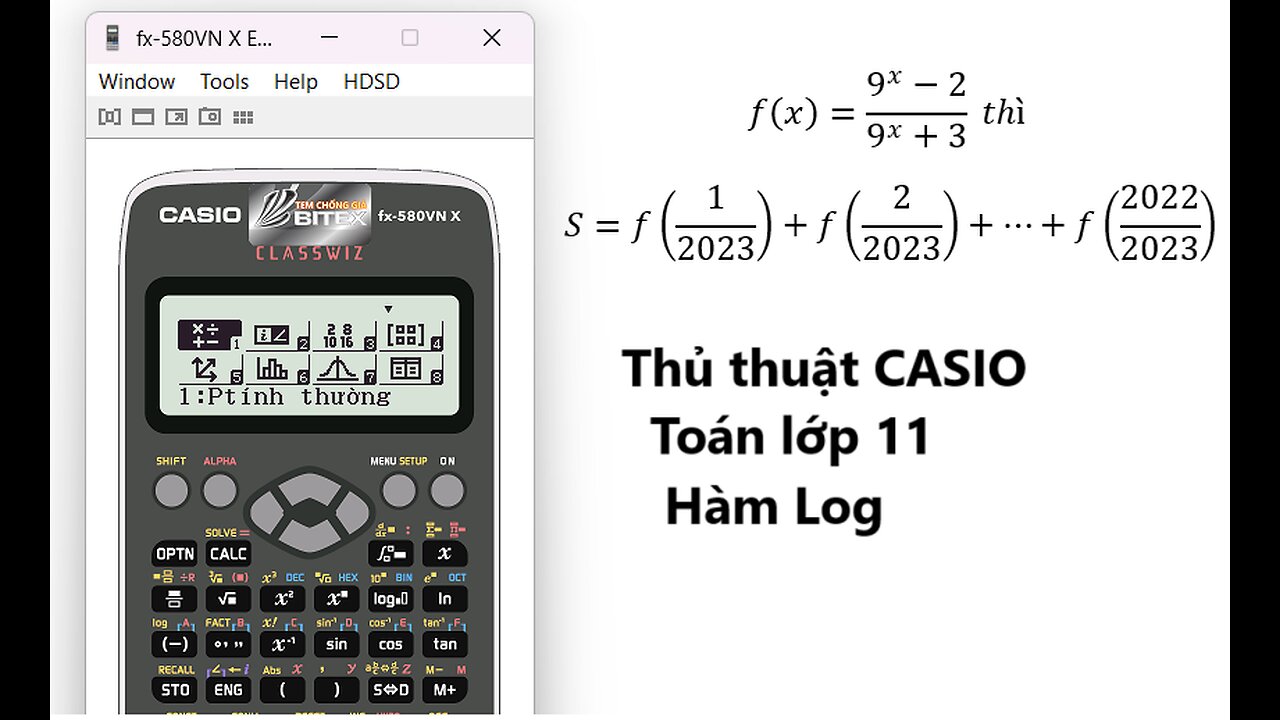 Thủ thuật CASIO: f(x)=(9^x-2)/(9^x+3) thì S=f(1/2023)+f(2/2023)+⋯+f(2022/2023)-fx-580