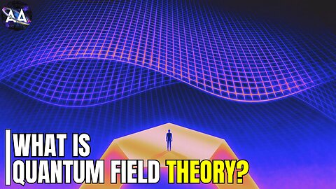 Why Quantum Field Theory is the Key to Understanding Reality