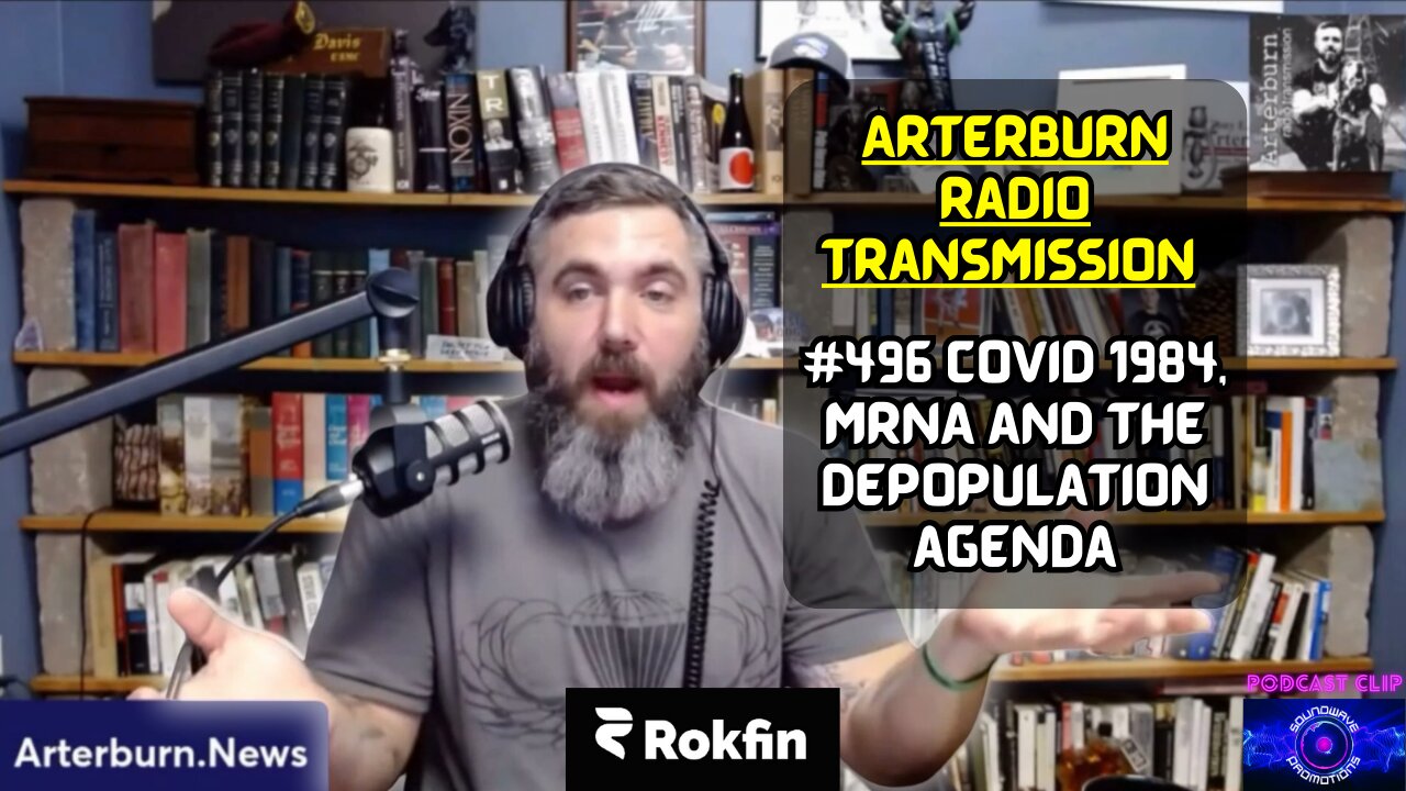 [CLIP] Arterburn Radio Transmission 496 Covid 1984, mRNA and the Depopulation Agenda