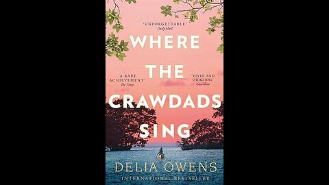 Where the Crawdads Sing by Delia Owens | Summary and Critique