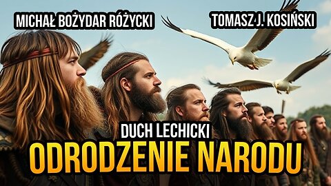 Odrodzenie Narodu. Duch lechicki - Michał Bożydar Różycki i Tomasz J. Kosiński [R8]