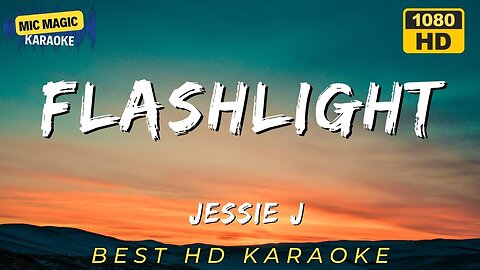 FLASHLIGHT - JESSIE J - BEST HD KARAOKE