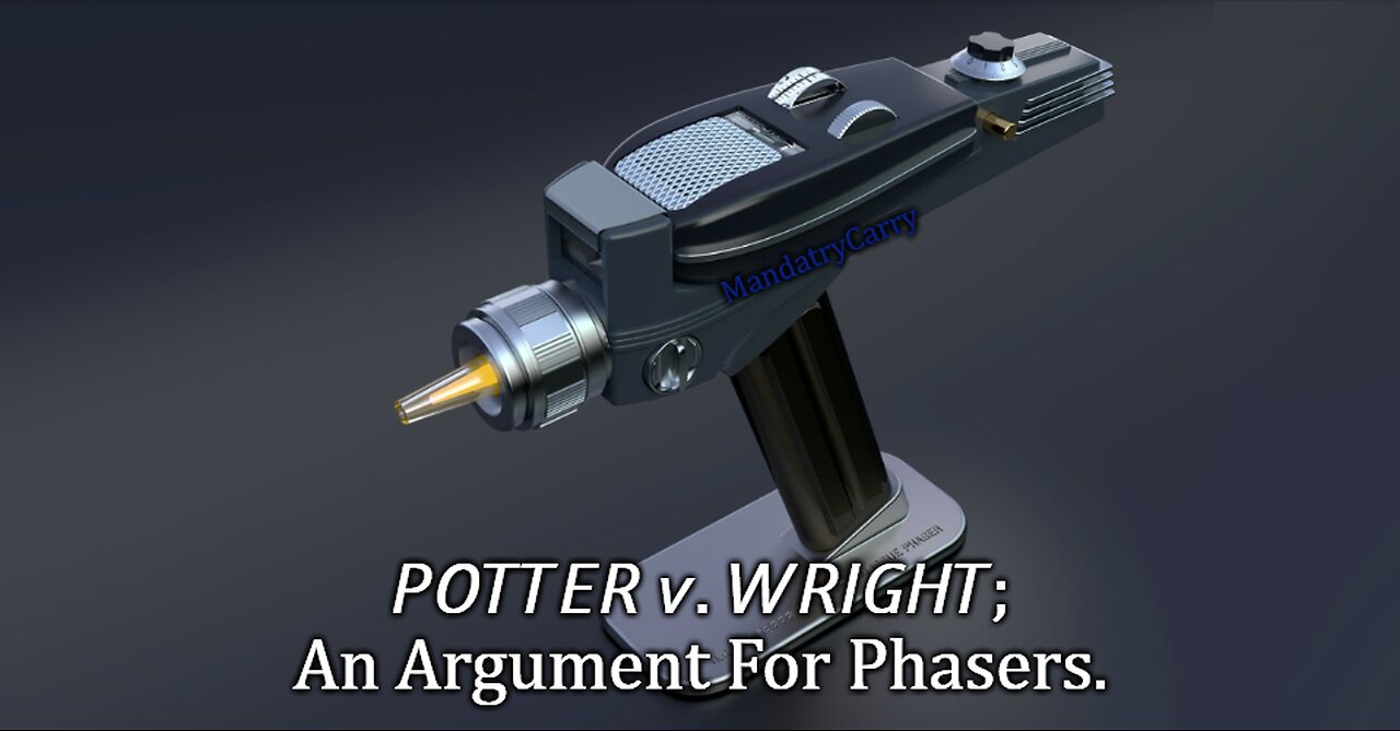 POTTER v. WRIGHT; An Argument For Phasers.