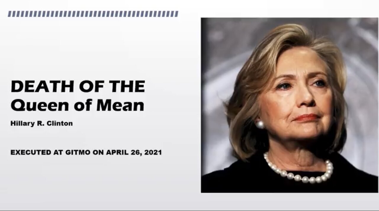 THE DEATH OF HILLARY CLINTON 04/26/2021 GITMO