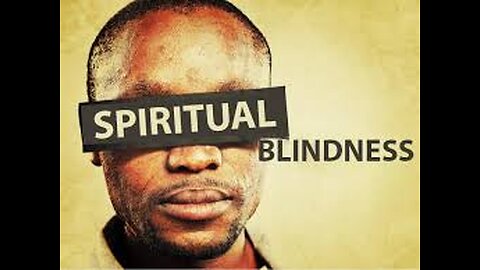 Satanic Blindness and a Blind Man Receives Sight (Time for Truth!)