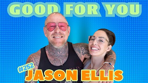 Jason Ellis Talks Polyamory, Recovery, and Australian Ancestral Trauma | Good For You | EP #252