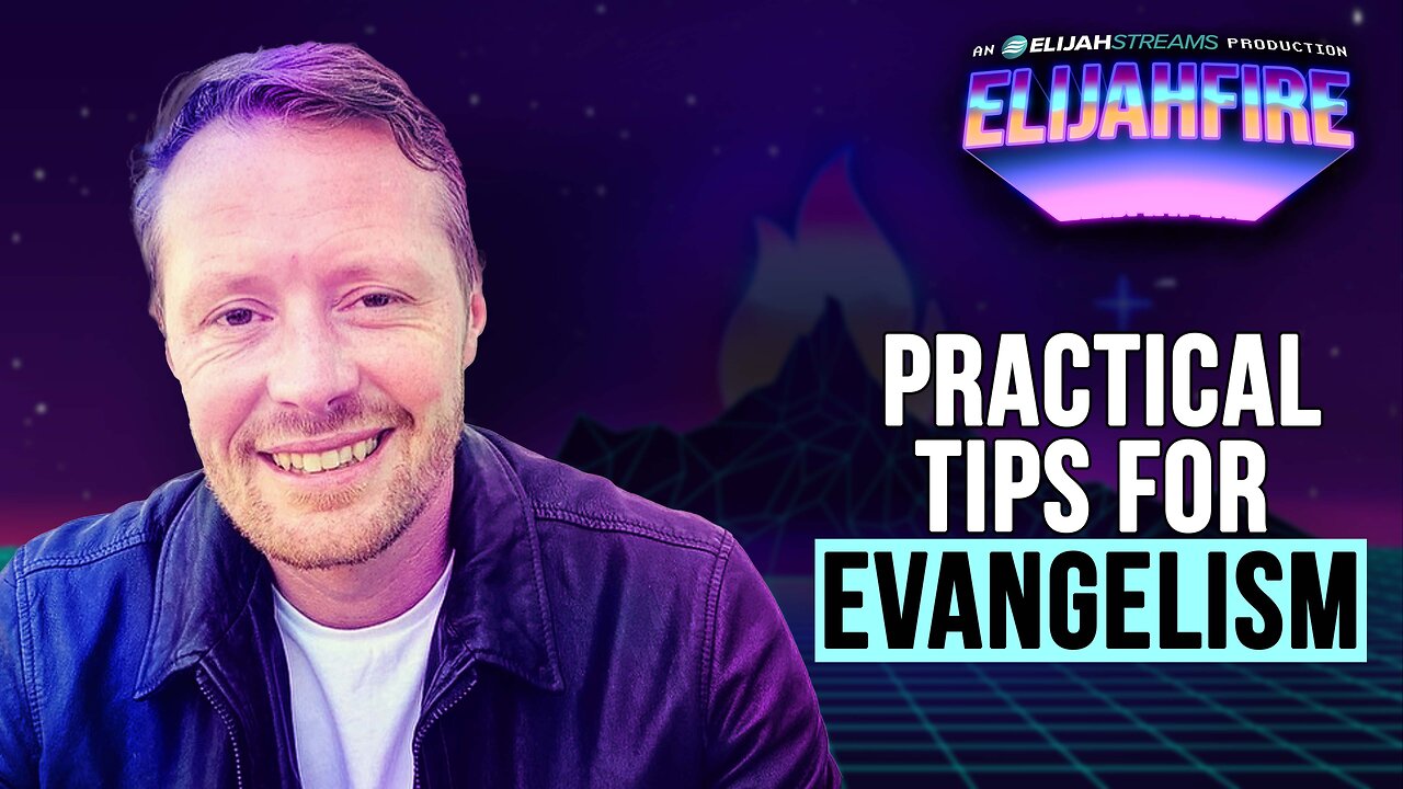 Practical Tips for Evangelism | ElijahFire: Ep. 593 – Andrew Cannon