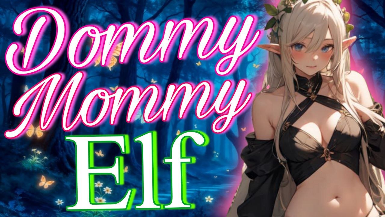 ASMR Roleplay 🧝‍♀️Dommy Mommy ELF Saves you from the world 💝