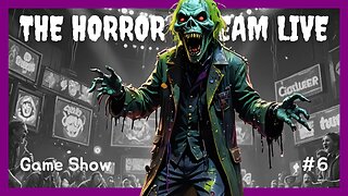 HORROR STREAM’s Game Show #6