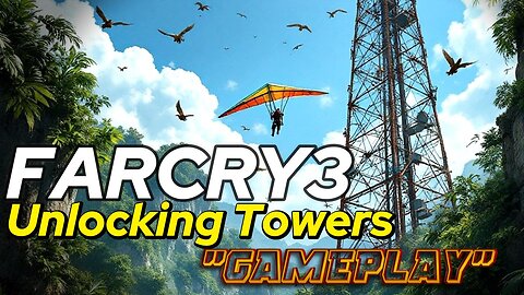 High-Flying Chaos | Unlocking Towers & Surviving the Wild in Far Cry 3