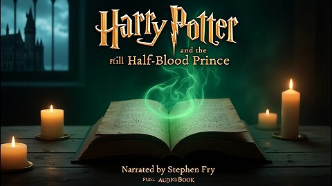 Harry Potter and the Half-Blood Prince, narrated by Stephen Fry (FULL AUDIOBOOK)