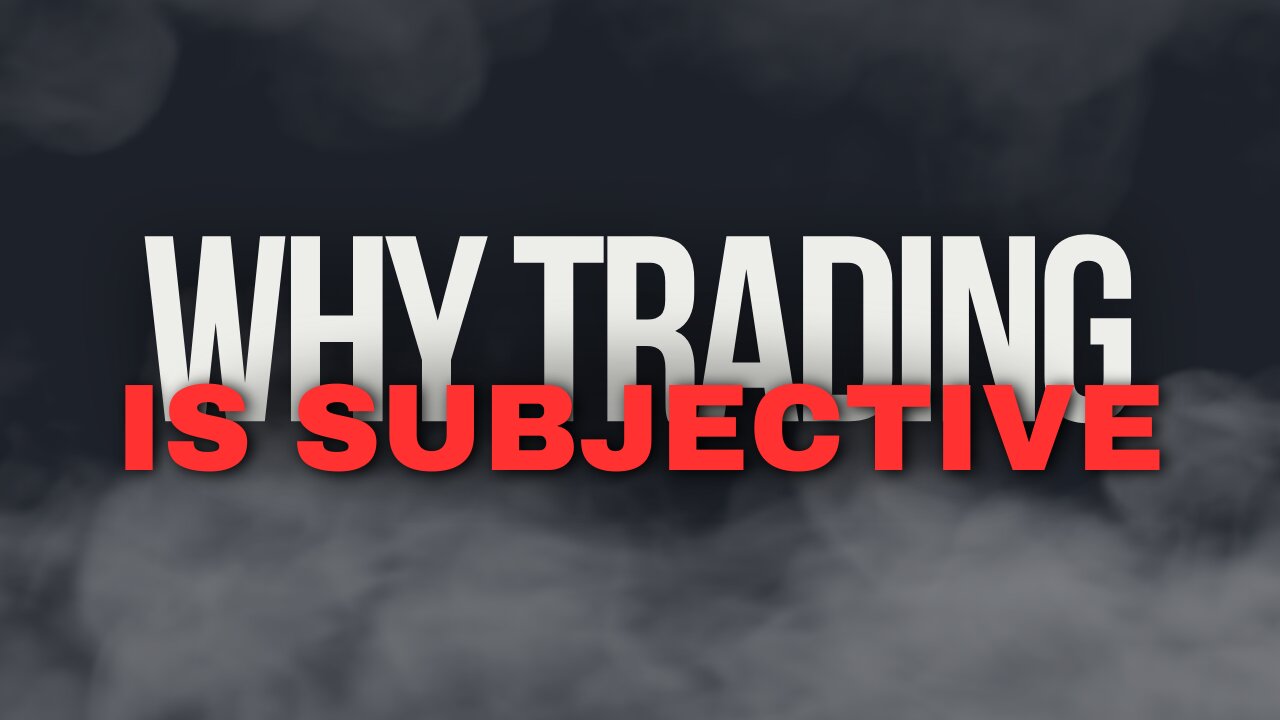 Day Trading: Why I Think It's Subjective