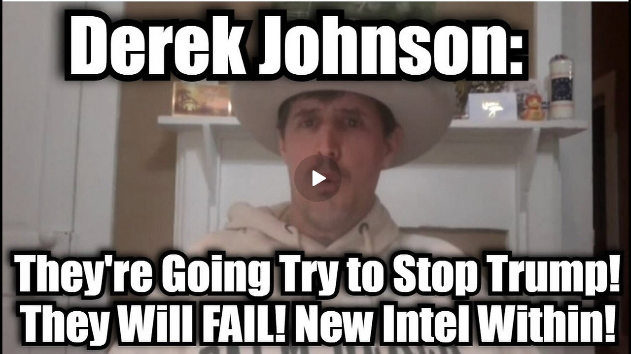 ICYMI -Derek Johnson: They're Going Try to Stop Trump - They Will FAIL! New Intel Within!