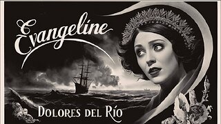 EVANGELINE (1929) Dolores Del Río, Roland Drew & Alec B. Francis | Drama | B&W | Retro Movie